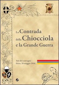 La contrada della Chiocciola e la grande guerra. Atti del Convegno (20 maggio 2016) - Librerie.coop La contrada della Chiocciola e la grande guerra. Atti del Convegno (20 maggio 2016) - Librerie.coop