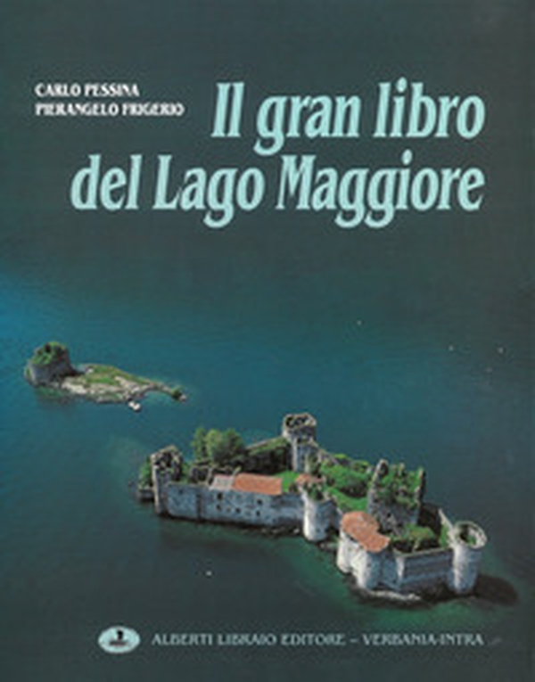 Il gran libro del Lago Maggiore (1) - Librerie.coop Il gran libro del Lago Maggiore (1) - Librerie.coop