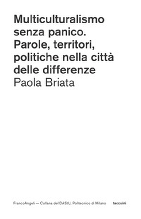 Multiculturalismo senza panico. Parole, territori, politiche nella città delle differenze - Librerie.coop Multiculturalismo senza panico. Parole, territori, politiche nella città delle differenze - Librerie.coop