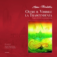 Neno Mirabello. Oltre il visibile la trascendenza. Pagine di arte contemporanea - Librerie.coop
