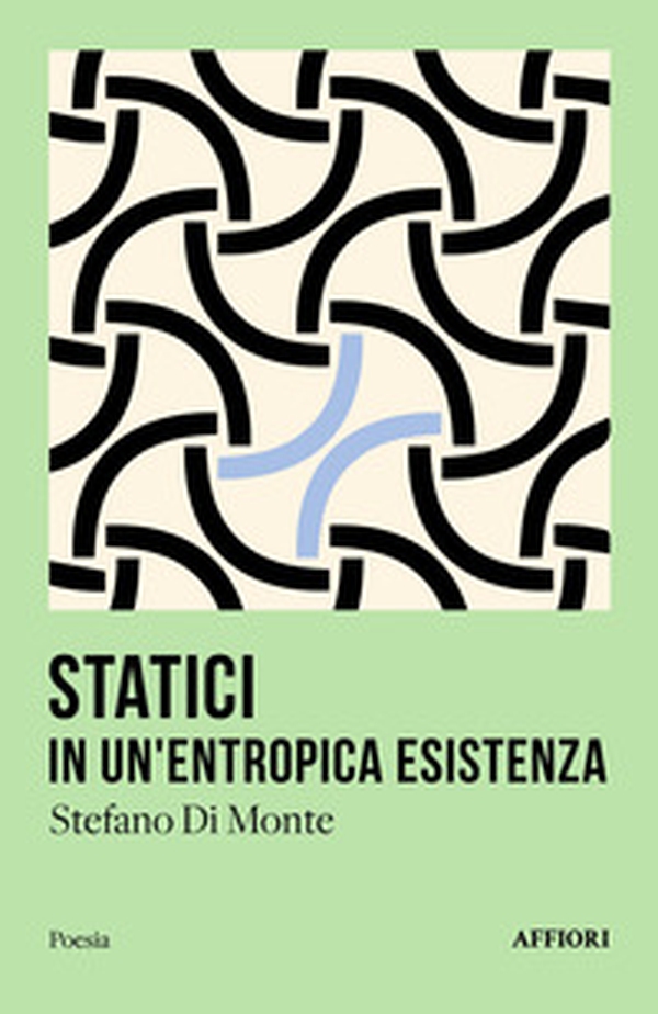 Statici in un'entropica esistenza - Librerie.coop Statici in un'entropica esistenza - Librerie.coop