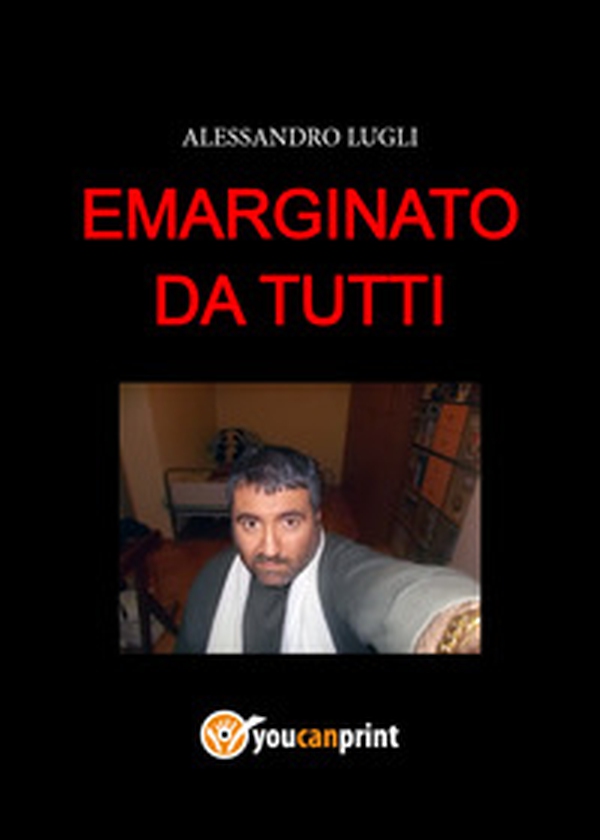 Emarginato da tutti - Librerie.coop Emarginato da tutti - Librerie.coop