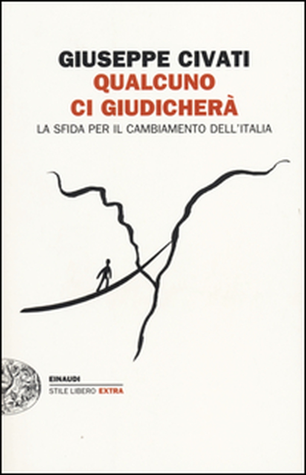 Qualcuno ci giudicherà. La sfida per il cambiamento dell'Italia - Librerie.coop Qualcuno ci giudicherà. La sfida per il cambiamento dell'Italia - Librerie.coop