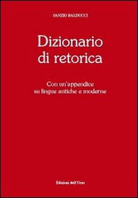Dizionario di retorica. Con un'appendice su lingue antiche e moderne - Librerie.coop