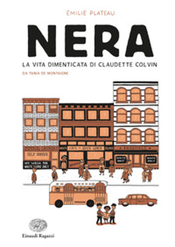 Nera. La vita dimenticata di Claudette Colvin da Tania de Montaigne - Librerie.coop Nera. La vita dimenticata di Claudette Colvin da Tania de Montaigne - Librerie.coop