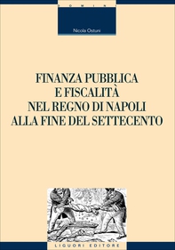 Finanza pubblica e fiscalità nel Regno di Napoli alla fine del settecento - Librerie.coop Finanza pubblica e fiscalità nel Regno di Napoli alla fine del settecento - Librerie.coop