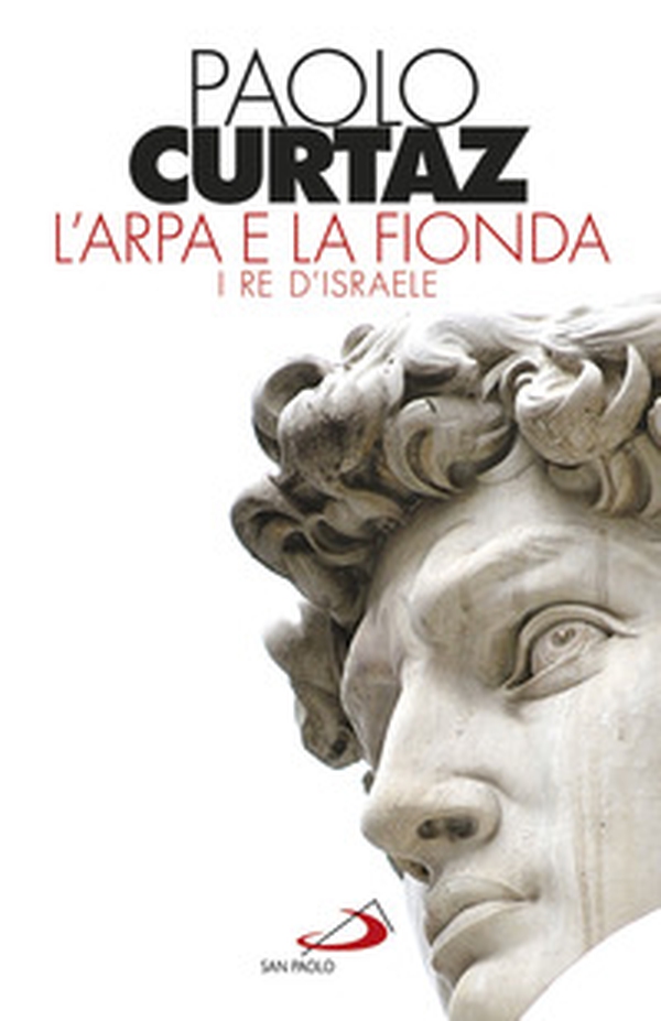 L'arpa e la fionda. I re d'Israele - Librerie.coop L'arpa e la fionda. I re d'Israele - Librerie.coop