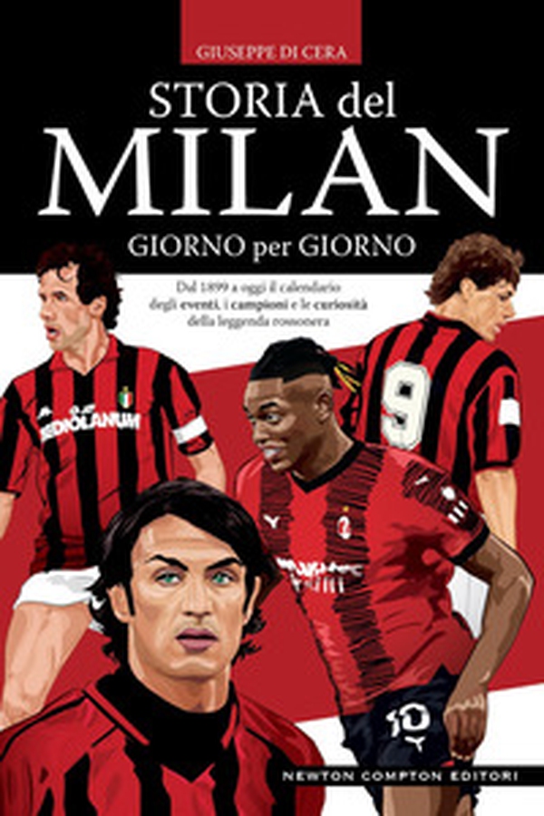 Storia del Milan giorno per giorno. Dal 1899 a oggi il calendario degli eventi, i campioni e le curiosità della leggenda rossonera - Librerie.coop Storia del Milan giorno per giorno. Dal 1899 a oggi il calendario degli eventi, i campioni e le curiosità della leggenda rossonera - Librerie.coop