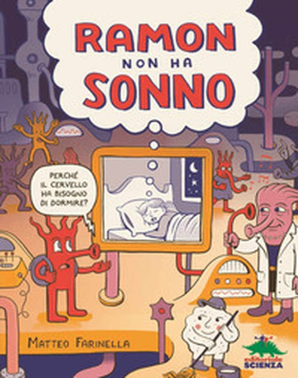 Ramon non ha sonno. Perché il cervello ha bisogno di dormire? - Librerie.coop Ramon non ha sonno. Perché il cervello ha bisogno di dormire? - Librerie.coop