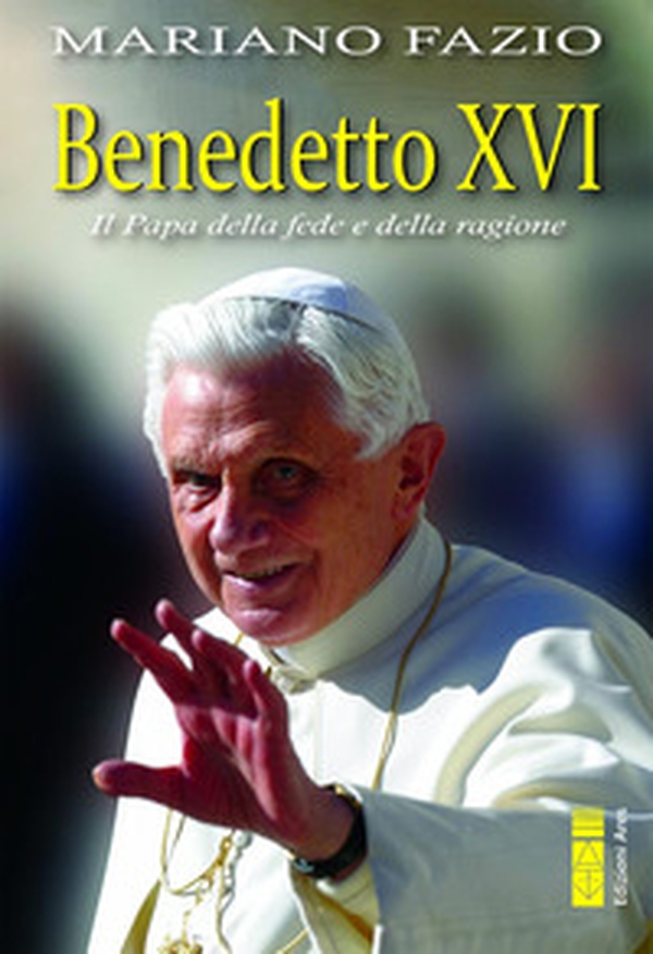 Benedetto XVI. Il papa della fede e della ragione - Librerie.coop Benedetto XVI. Il papa della fede e della ragione - Librerie.coop