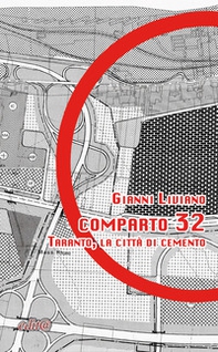 Comparto 32. Taranto, la città di cemento - Librerie.coop