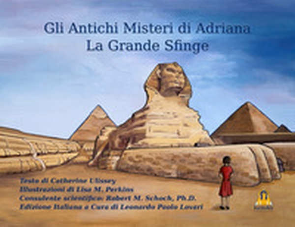 Gli antichi misteri di Adriana. La Grande Sfinge - Librerie.coop Gli antichi misteri di Adriana. La Grande Sfinge - Librerie.coop