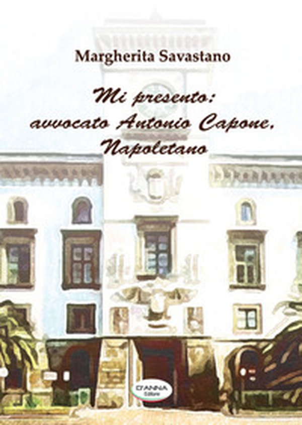 Mi presento: avvocato Antonio Capone, Napoletano - Librerie.coop Mi presento: avvocato Antonio Capone, Napoletano - Librerie.coop