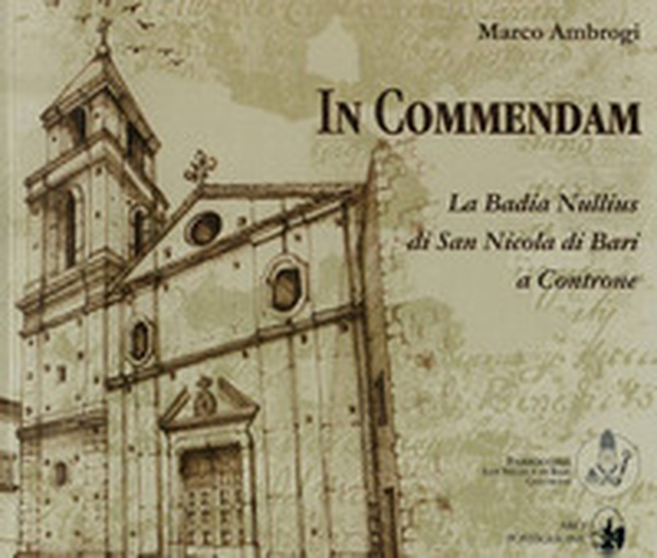 In commendam. La Badia Nullius di S. Nicola a Controne - Librerie.coop In commendam. La Badia Nullius di S. Nicola a Controne - Librerie.coop