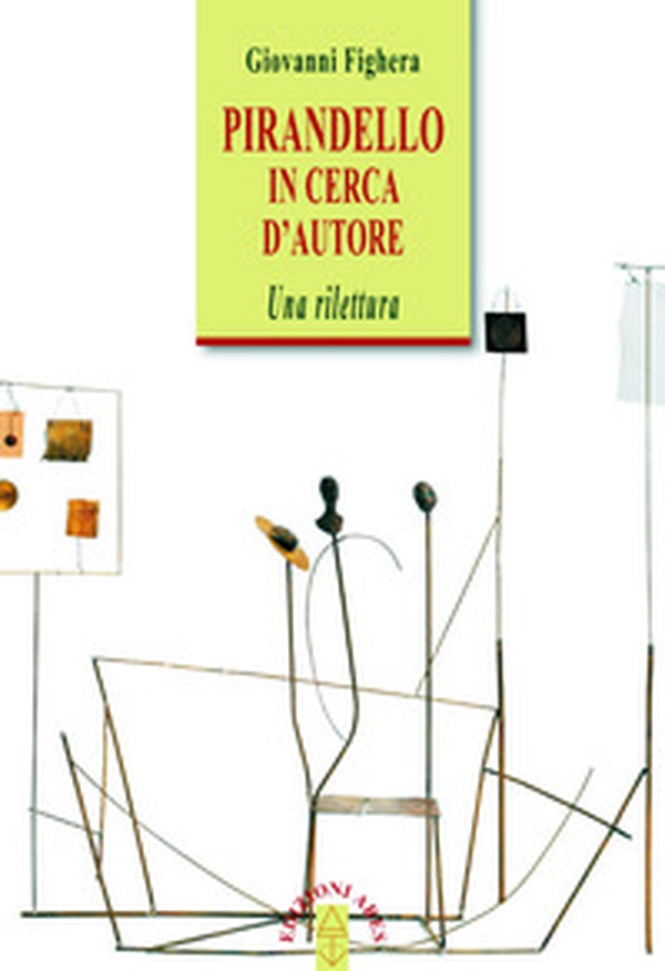 Pirandello in cerca d'autore. Una rilettura - Librerie.coop Pirandello in cerca d'autore. Una rilettura - Librerie.coop