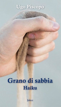 Grano di sabbia. Haiku - Librerie.coop