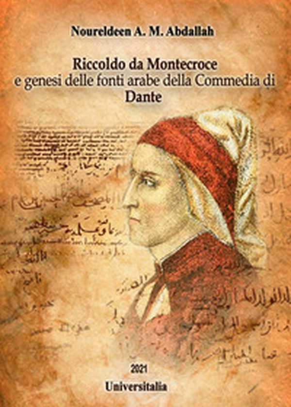 Riccoldo da Montecroce e genesi delle fonti arabe della Commedia di Dante - Librerie.coop Riccoldo da Montecroce e genesi delle fonti arabe della Commedia di Dante - Librerie.coop