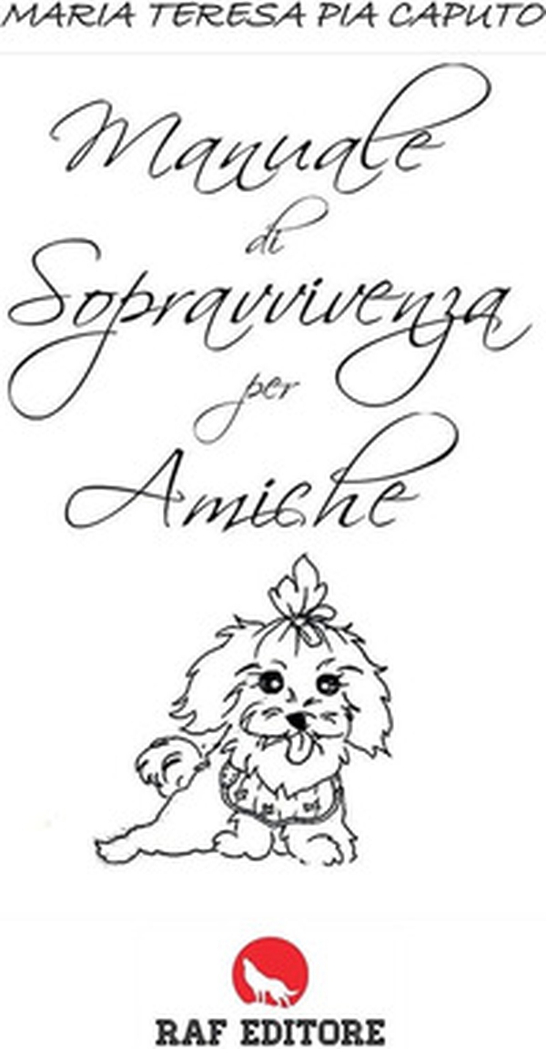 Manuale di sopravvivenza per amiche - Librerie.coop Manuale di sopravvivenza per amiche - Librerie.coop