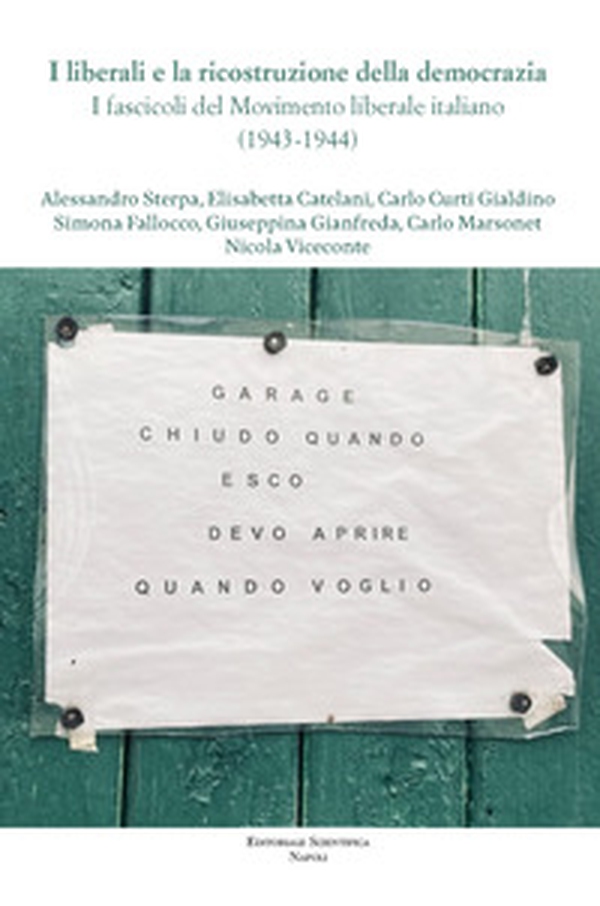 I liberali e la ricostruzione della democrazia. I fascicoli del movimento liberale italiano (1943-1944) - Librerie.coop