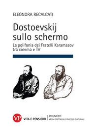 Dostoevskij sullo schermo. La polifonia dei Fratelli Karamazov tra cinema e TV - Librerie.coop