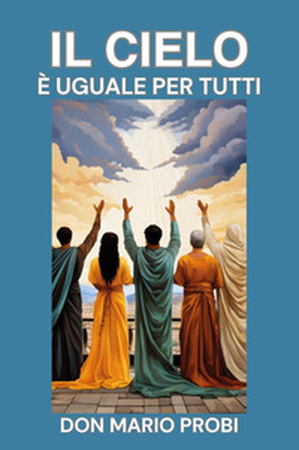 Il cielo è uguale per tutti - Librerie.coop Il cielo è uguale per tutti - Librerie.coop
