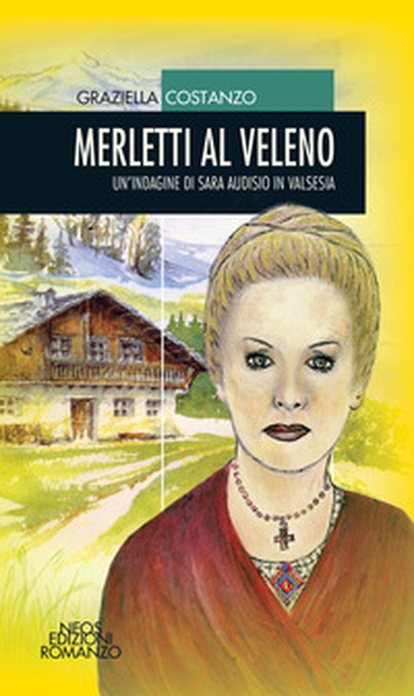 Merletti al veleno. Un'indagine di Sara Audisio in Valsesia - Librerie.coop Merletti al veleno. Un'indagine di Sara Audisio in Valsesia - Librerie.coop