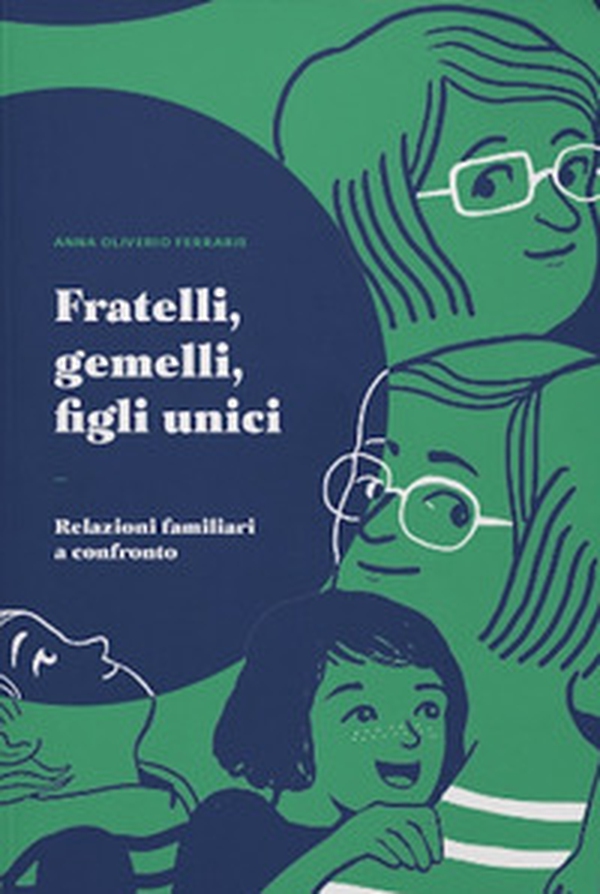 Fratelli, gemelli, figli unici. Relazioni familiari a confronto - Librerie.coop Fratelli, gemelli, figli unici. Relazioni familiari a confronto - Librerie.coop