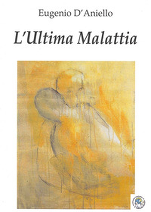 L'ultima malattia - Librerie.coop L'ultima malattia - Librerie.coop