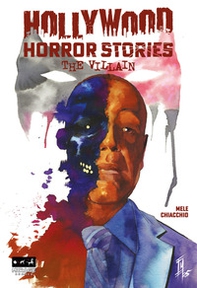 Hollywood Horror Stories. The Villain - Librerie.coop