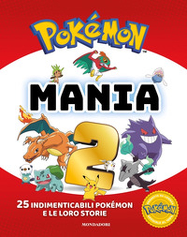 Pokémon mania. 25 imperdibili Pokémon e le loro storie - Vol. 2 - Librerie.coop Pokémon mania. 25 imperdibili Pokémon e le loro storie - Vol. 2 - Librerie.coop