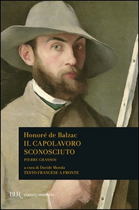 Il capolavoro sconosciuto-Pierre Grassou. Testo francese a fronte - Librerie.coop