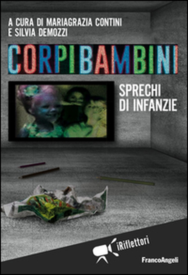 Corpi bambini. Sprechi di infanzie - Librerie.coop Corpi bambini. Sprechi di infanzie - Librerie.coop