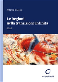 Le Regioni nella transizione infinita. Studi - Librerie.coop