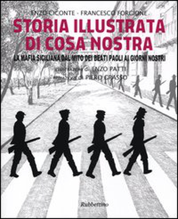 Storia illustrata di Cosa Nostra. La mafia siciliana dal mito dei Beati Paoli ai giorni nostri - Librerie.coop Storia illustrata di Cosa Nostra. La mafia siciliana dal mito dei Beati Paoli ai giorni nostri - Librerie.coop