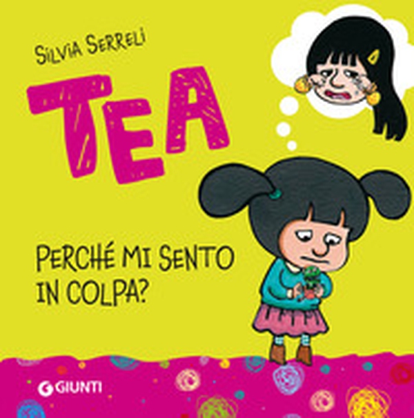 Tea. Perché mi sento in colpa? - Librerie.coop
