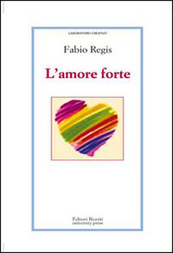 L'amore forte - Librerie.coop L'amore forte - Librerie.coop