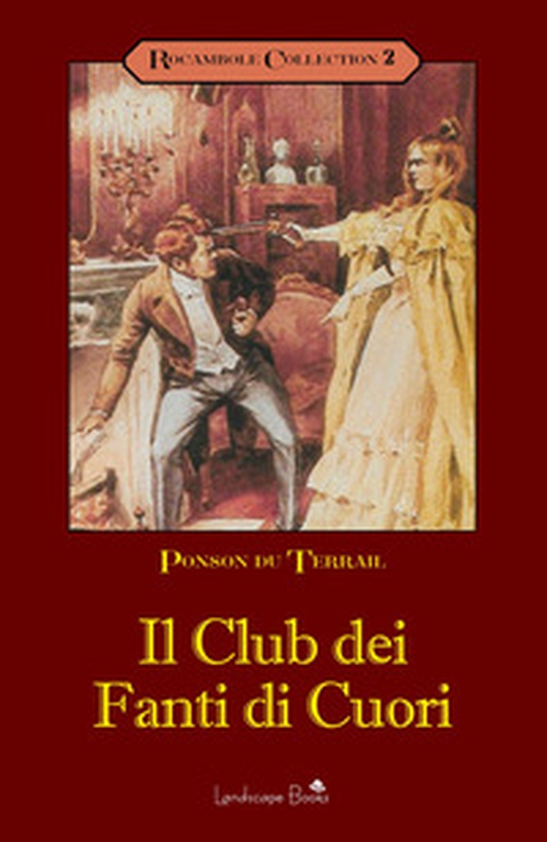 Il club dei fanti di cuori. Rocambole - Vol. 2 - Librerie.coop Il club dei fanti di cuori. Rocambole - Vol. 2 - Librerie.coop