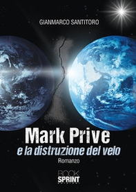 Mark Prive e la distruzione del velo - Librerie.coop