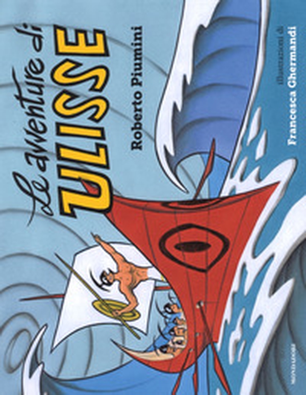 Le avventure di Ulisse - Librerie.coop Le avventure di Ulisse - Librerie.coop