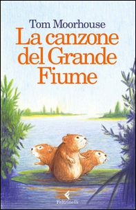 La canzone del Grande Fiume - Librerie.coop La canzone del Grande Fiume - Librerie.coop