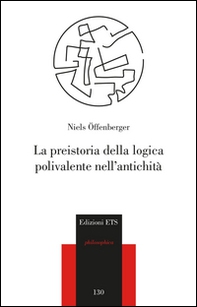 La preistoria della logica polivalente nell'antichità - Librerie.coop