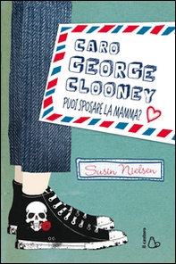 Caro George Clooney puoi sposare la mamma? - Librerie.coop