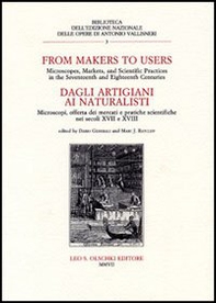 Dagli artigiani ai naturalisti. Microscopi, offerta dei mercati e pratiche scientifiche nei secoli XVII e XVIII. Atti del Convegno (Milano, 13-14 ottobre 2004) - Librerie.coop