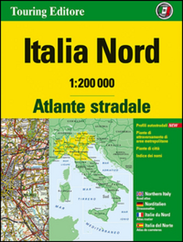 Atlante stradale Italia Nord 1:200.000 - Librerie.coop Atlante stradale Italia Nord 1:200.000 - Librerie.coop