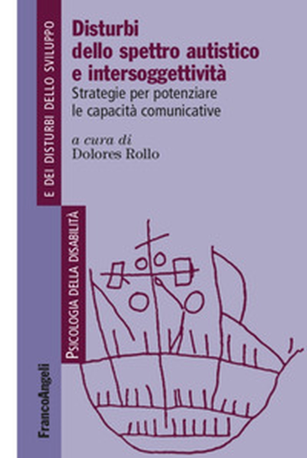 Disturbi dello spettro autistico e intersoggettività. Strategie per potenziare le capacità comunicative - Librerie.coop Disturbi dello spettro autistico e intersoggettività. Strategie per potenziare le capacità comunicative - Librerie.coop
