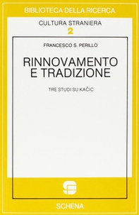 Rinnovamento e tradizione. Tre studi su Kacic - Librerie.coop
