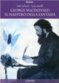 George Mc Donald: il maestro della fantasia - Librerie.coop