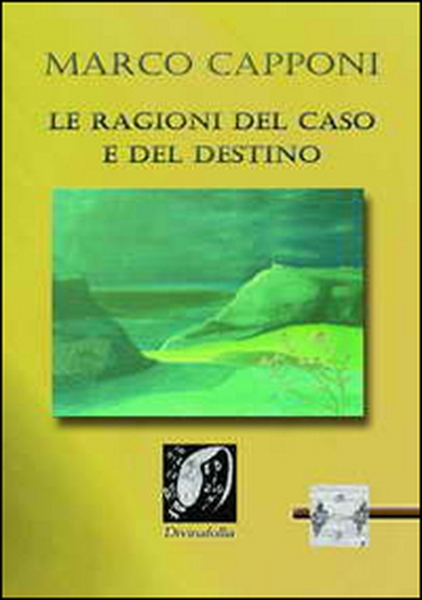 Le ragioni del caso e del destino - Librerie.coop Le ragioni del caso e del destino - Librerie.coop
