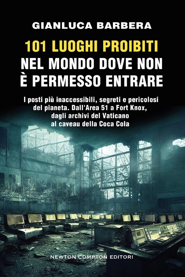 101 luoghi proibiti nel mondo dove non è permesso entrare - Librerie.coop 101 luoghi proibiti nel mondo dove non è permesso entrare - Librerie.coop