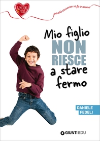 Mio figlio non riesce a stare fermo - Librerie.coop